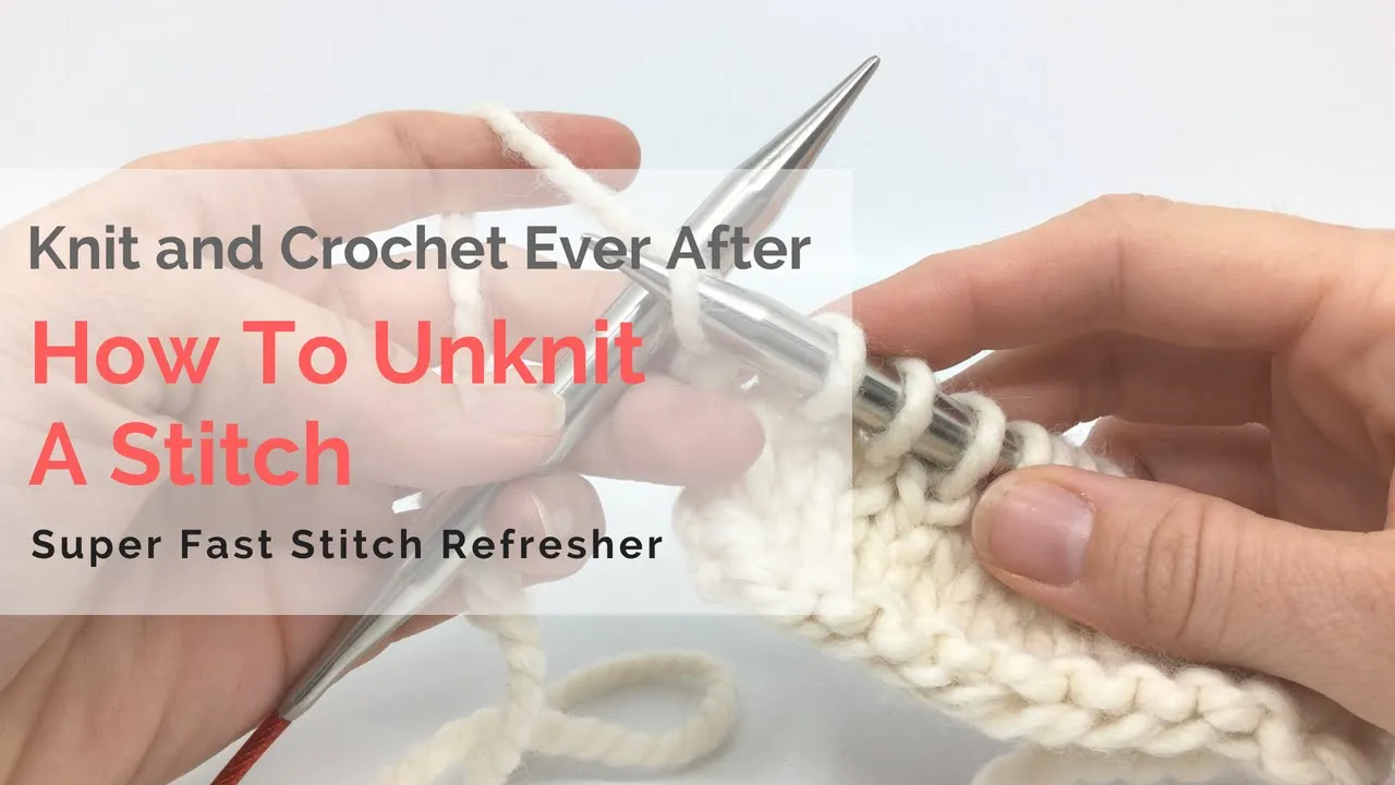 Unknit A Stitch Super Fast Stitch Refresher Tutorial ~ Knit and Crochet ...